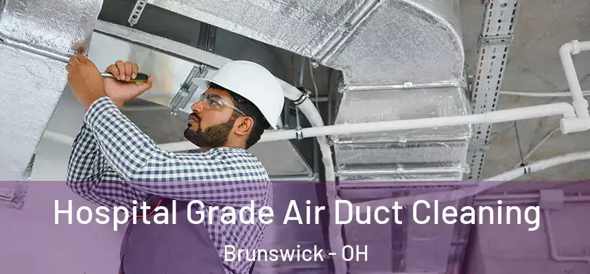 Hospital Grade Air Duct Cleaning Brunswick - OH