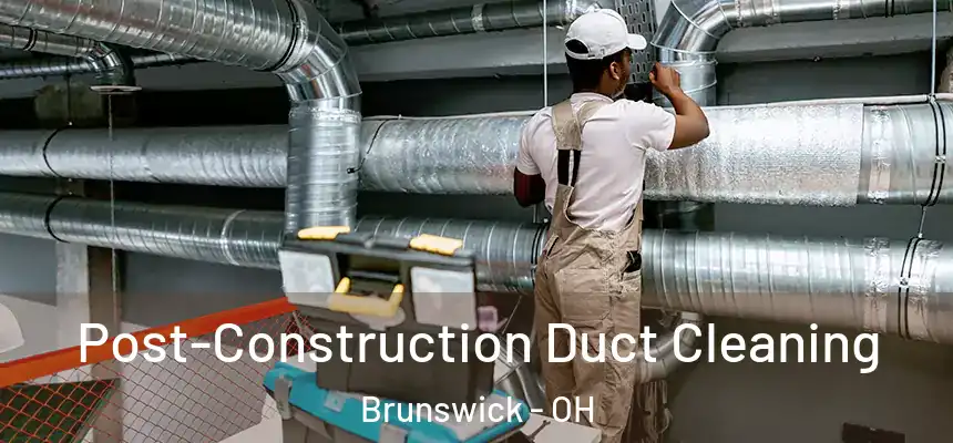  Post-Construction Duct Cleaning Brunswick - OH