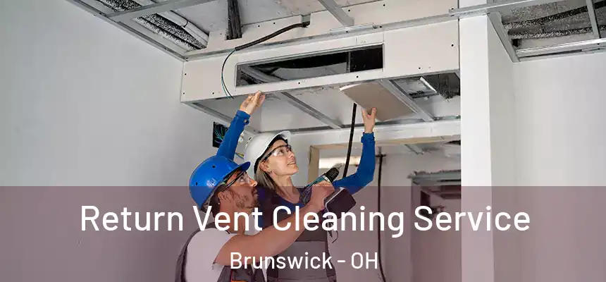  Return Vent Cleaning Service Brunswick - OH
