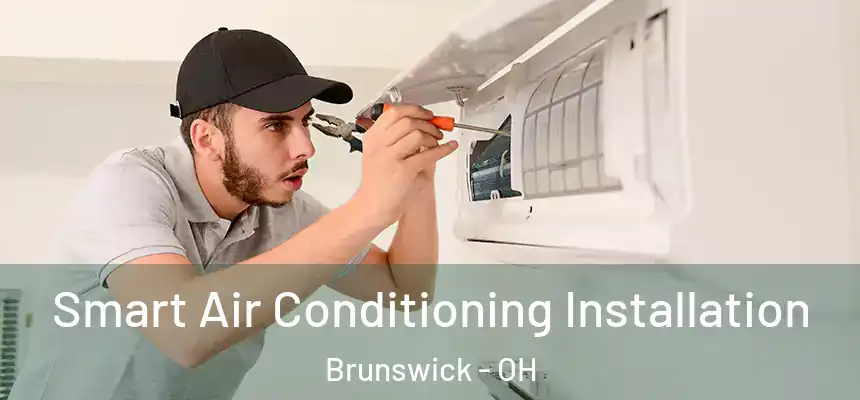  Smart Air Conditioning Installation Brunswick - OH