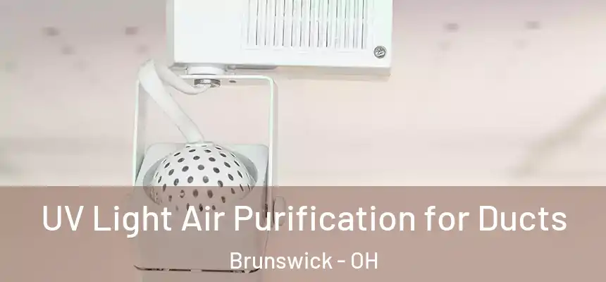  UV Light Air Purification for Ducts Brunswick - OH